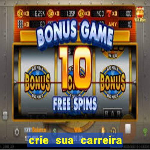 crie sua carreira no futebol